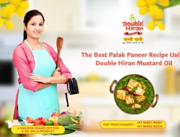 The Best Palak Paneer Recipe Using Double Hiran Mustard Oil