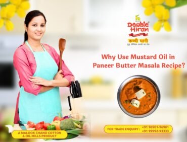 Why Use Mustard Oil in Paneer Butter Masala Recipe?